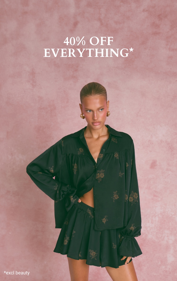 NEW IN - 40% OFF EVERYTHING*