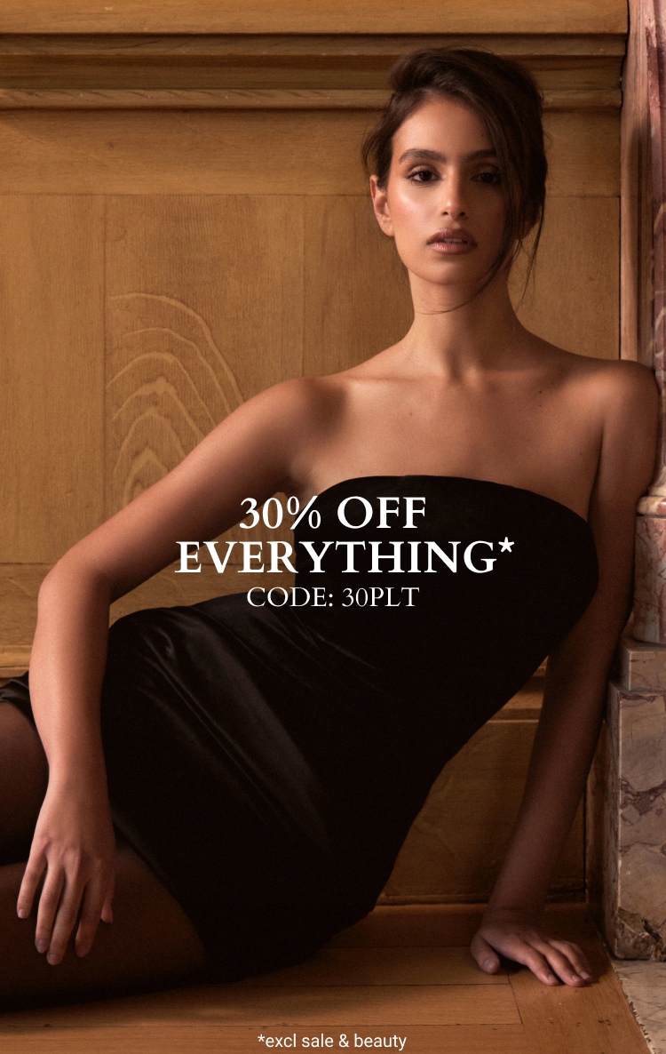 30% OFF EVERYTHING* CODE: PLT30