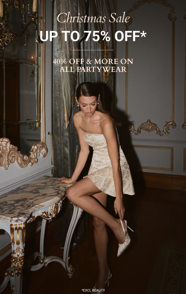 UP TO 75% OFF EVERYTHING + 40% OFF OR MORE ON ALL PARTYWEAR