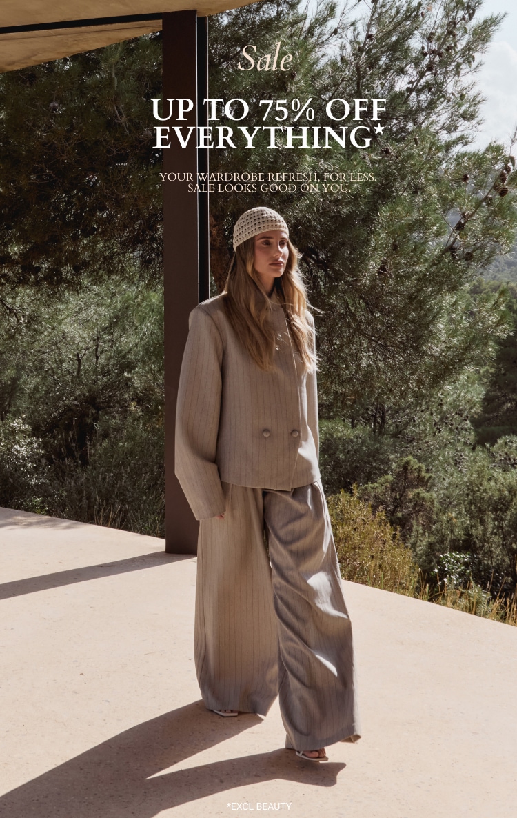 UP TO 75% OFF EVERYTHING* *EXCL BEAUTY