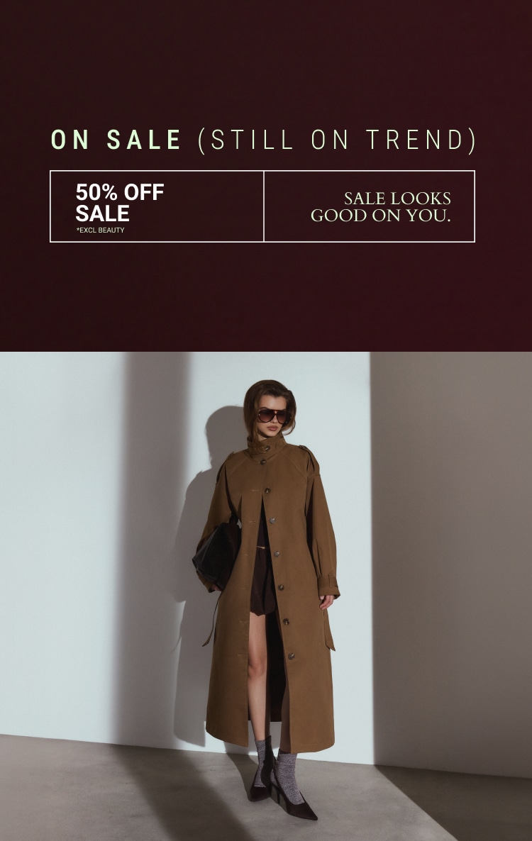 50% OFF EVERYTHING *EXCL BEAUTY