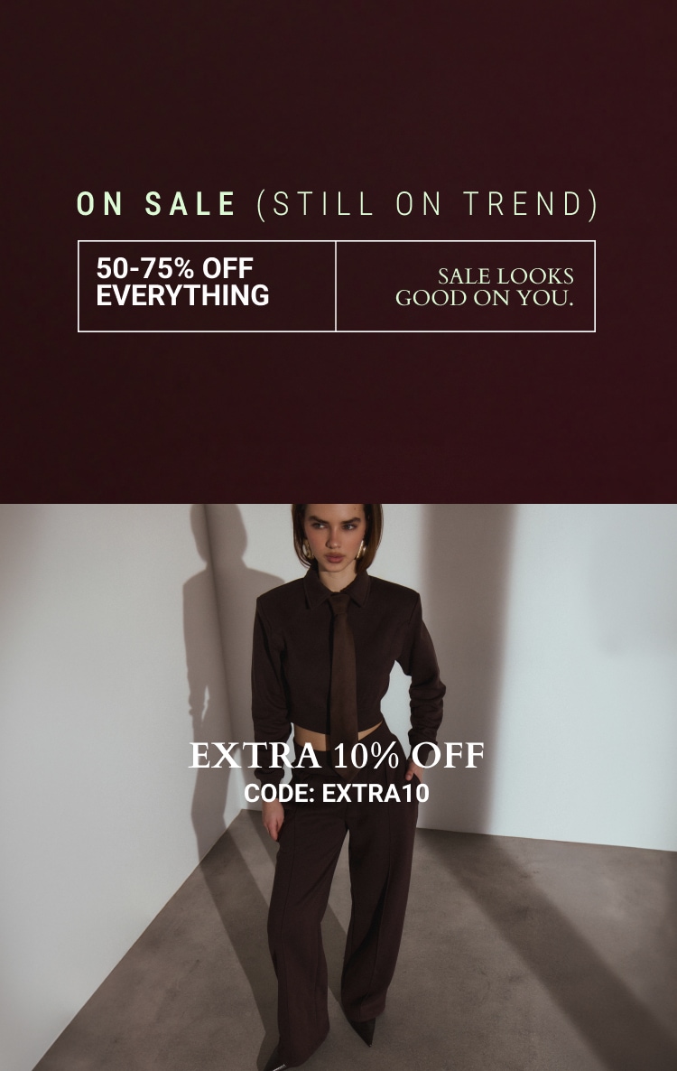 50-75% OFF EVERYTHING + EXTRA 10% OFF CODE: EXTRA10