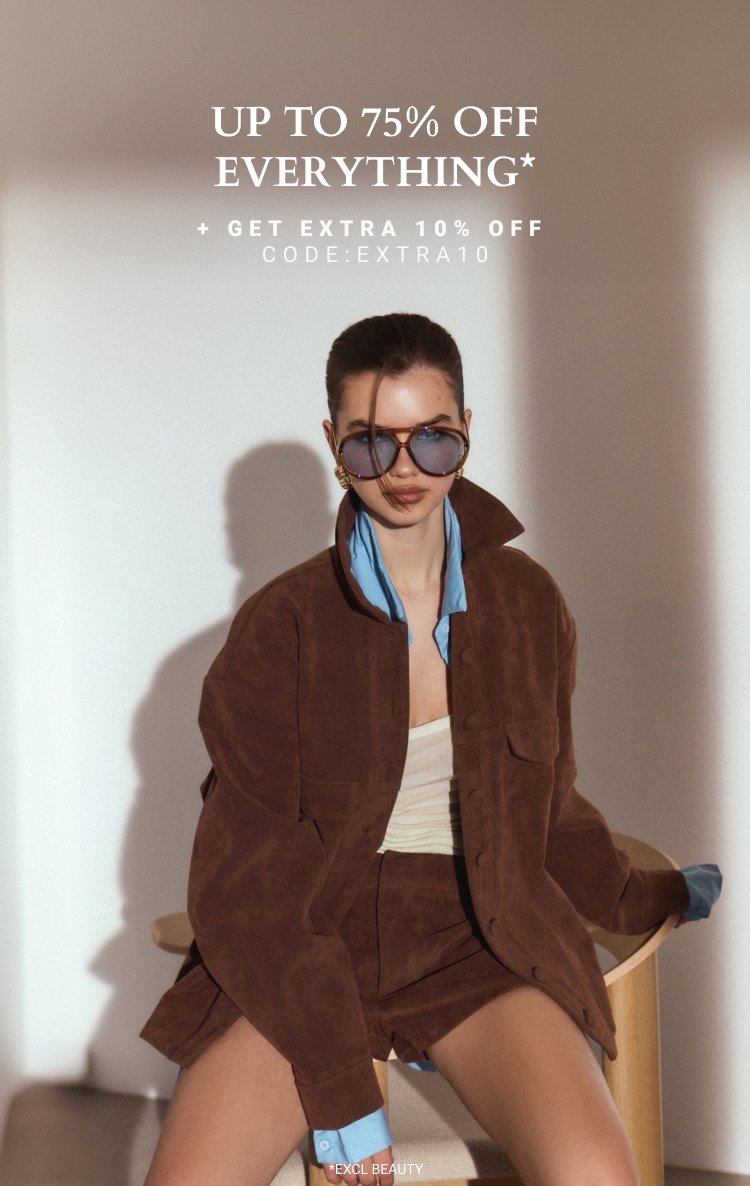 UP TO 75% OFF EVERYTHING* +EXTRA 10% CODE: EXTRA10 *EXCL BEAUTY