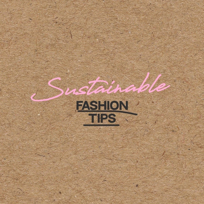 The Ultimate Guide To Sustainable Fashion