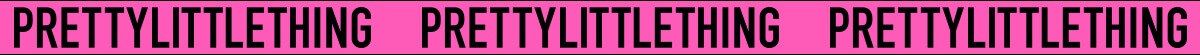 PRETTYLITTLETHING PRETTYLITTLETHING PRETTYLITTLETHING